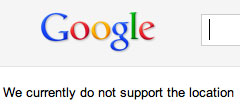 Google: We Do Currently Do Not Support The Location