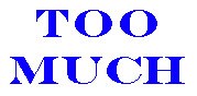 Too Much